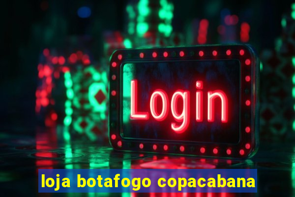 loja botafogo copacabana